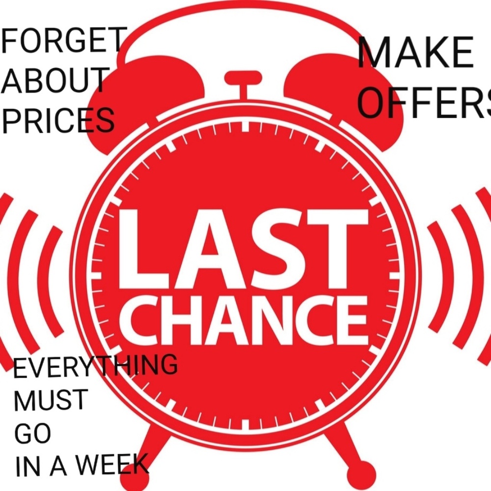 LAST CALL EVERYTHING NEEDS TO GO MAKE OFFERS